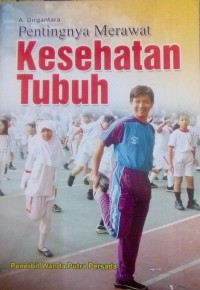 Image of Pentingnya merawat kesehatan tubuh